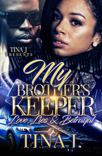 My Brother's Keeper: Love, Lies & Betrayal by Tina J
