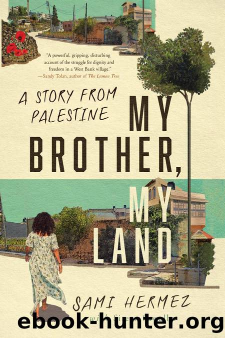 My Brother, My Land by Sami Hermez with Sireen Sawalha
