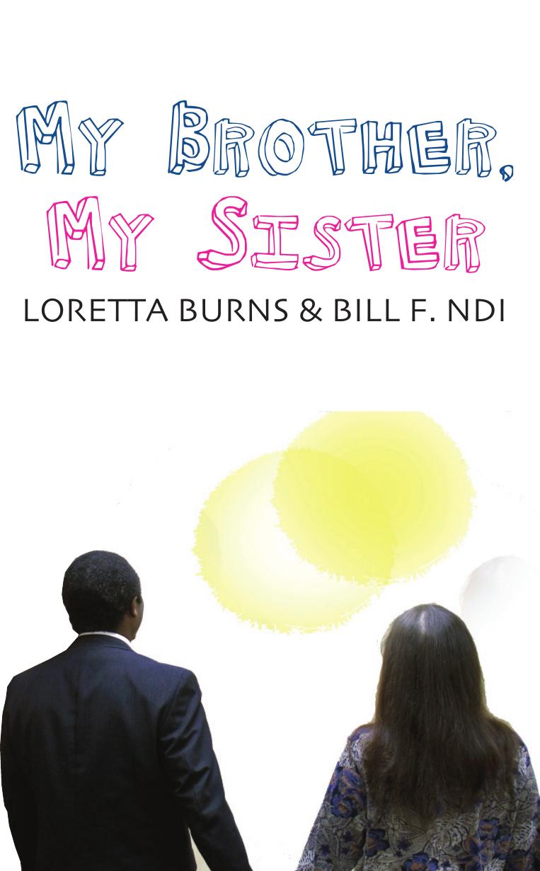 My Brother, My Sister by Loretta Burns Bill F. Ndi