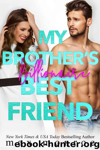 My Brother’s Billionaire Best Friend by Monroe Max