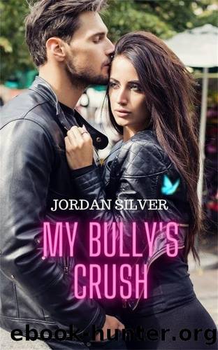 My Bully's Crush by Jordan Silver