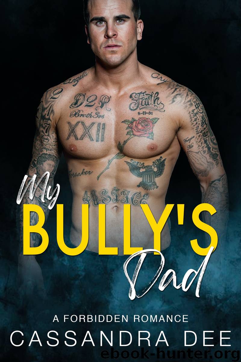 My Bully’s Dad: A Forbidden Romance by Cassandra Dee