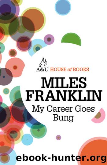 My Career Goes Bung by Miles Franklin