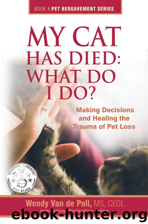My Cat Has Died, What Do I Do by Wendy Van de Poll