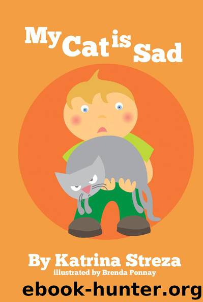 My Cat is Sad by Katrina Streza