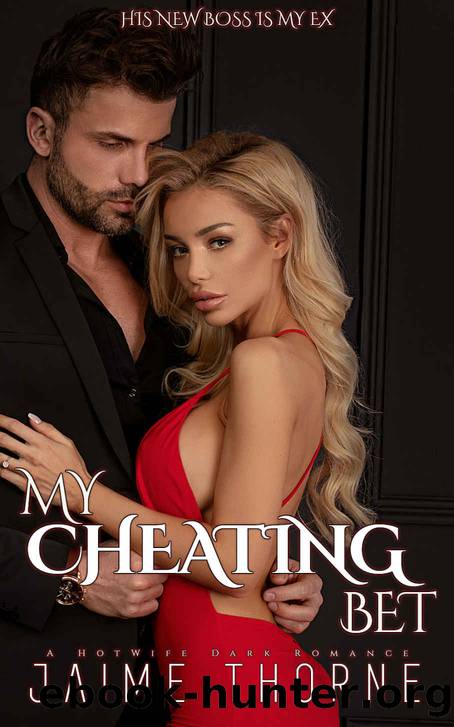 My Cheating Bet by Thorne Jaime