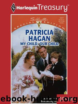 My Child, Our Child (Silhouette Special Edition) by Hagan Patricia