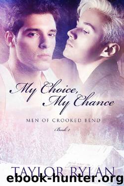 My Choice, My Chance: Men Of Crooked Bend Book 2 by Taylor Rylan