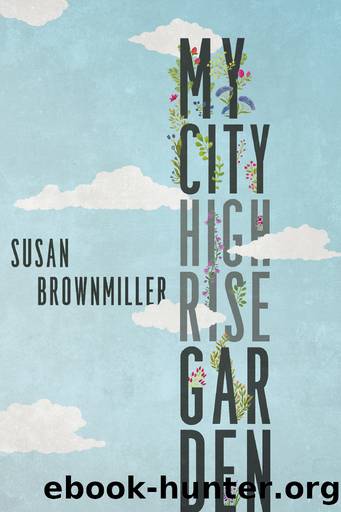 My City Highrise Garden by Brownmiller Susan