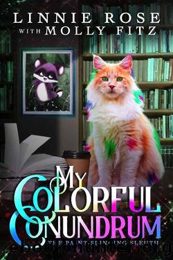 My Colorful Conundrum (The Paint-Slinging Sleuth Book 1) by Linnie Rose & Molly Fitz