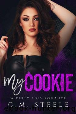 My Cookie (A Dirty Boss Romance Book 2) by C.M. Steele