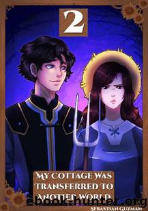 My Cottage Was Transferred To Another World Volume 2: A Dungeon Diving Life With Monster Girls by Sebastian Guzman