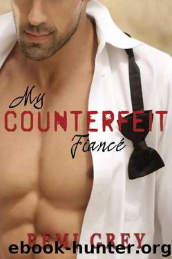 My Counterfeit Fiancé: A Friends to Lovers Romance by Remi Grey