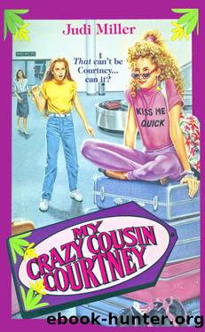 My Crazy Cousin Courtney by Judi Miller