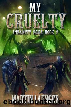 My Cruelty: An Epic Dark Fantasy Saga (Insanity Saga Book 2) by Martin Laenger