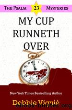 My Cup Runneth Over by Debbie Viguié