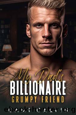 My Dadâs Billionaire Grumpy Friend: A Single Dad Nanny Surprise Pregnancy Romance (Sunshine Billionaires Book 2) by Cami Calvin