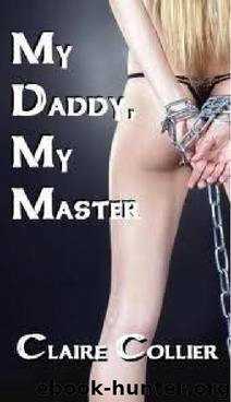 My Daddy, My Master (BDSM Daddies) by Collier Claire