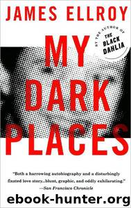 My Dark Places [N.F. - Autobio., True Crime] by Ellroy James