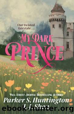 My Dark Prince: The steamy contract marriage dark romance taking TikTok by storm by L.J. Shen & Parker S. Huntington