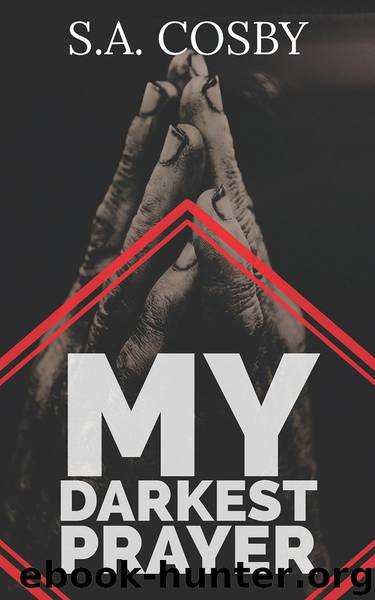 My Darkest Prayer by S.A. Cosby