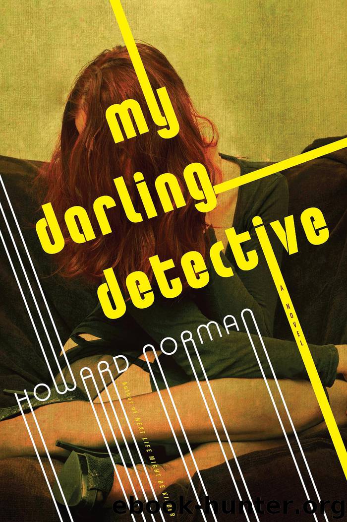 My Darling Detective by Howard Norman