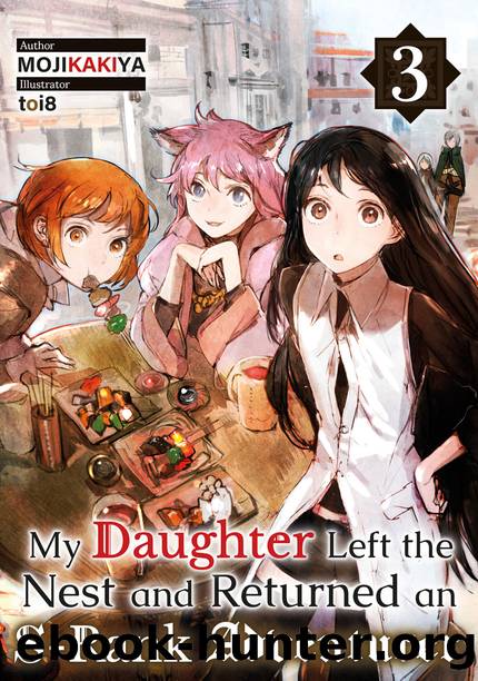 My Daughter Left the Nest and Returned an S-Rank Adventurer Volume 3 [Complete] by MOJIKAKIYA