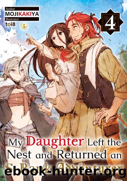 My Daughter Left the Nest and Returned an S-Rank Adventurer Volume 4 [Complete] by MOJIKAKIYA