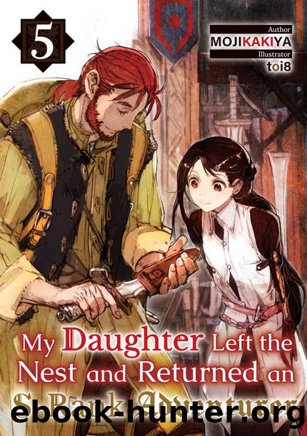 My Daughter Left the Nest and Returned an S-Rank Adventurer Volume 5 [Complete] by MOJIKAKIYA