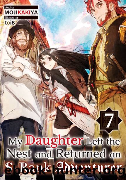 My Daughter Left the Nest and Returned an S-Rank Adventurer Volume 7 [Complete] by MOJIKAKIYA