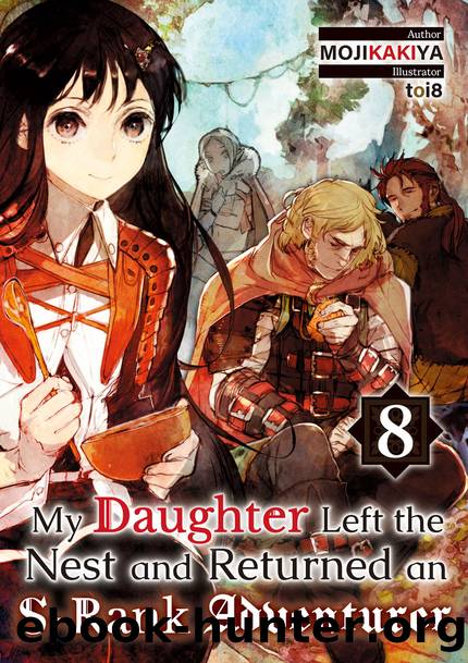My Daughter Left the Nest and Returned an S-Rank Adventurer Volume 8 [Complete] by MOJIKAKIYA