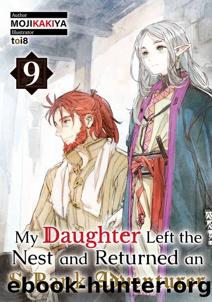 My Daughter Left the Nest and Returned an S-Rank Adventurer Volume 9 [Complete] by MOJIKAKIYA