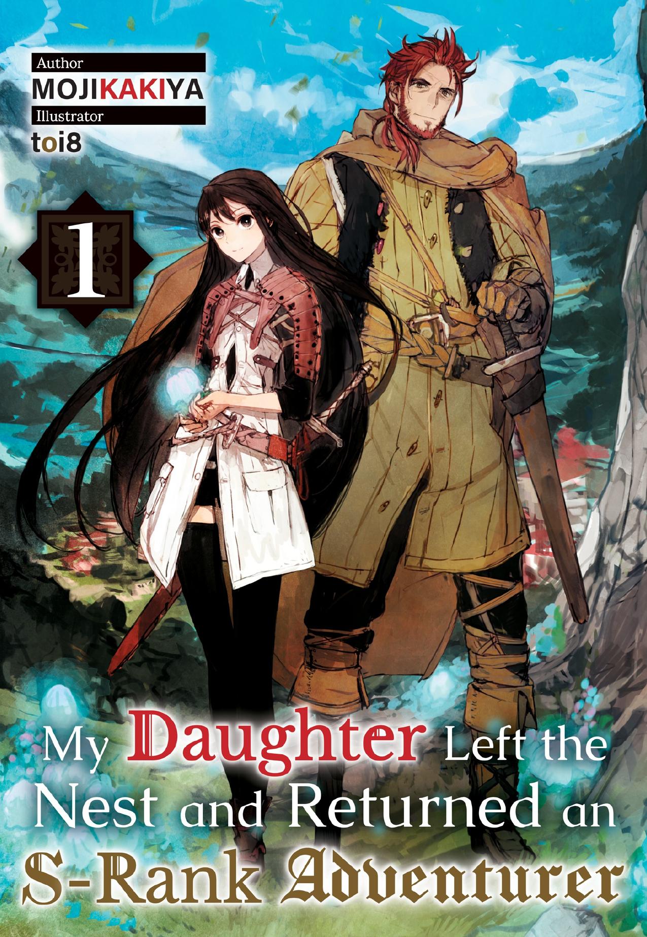 My Daughter Left the Nest and Returned an S-Rank Adventurer: Volume 1 by MOJIKAKIYA