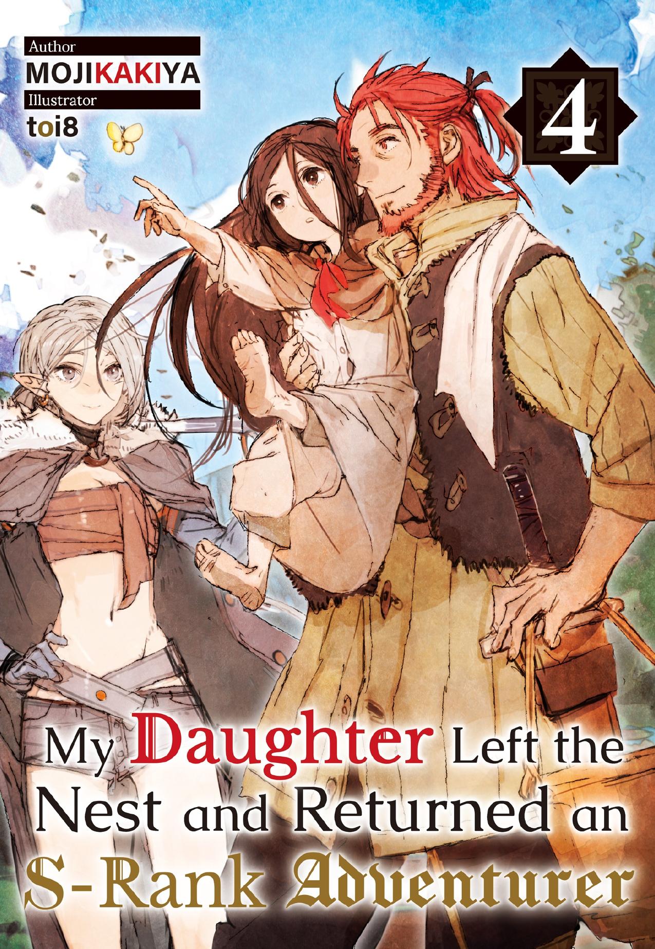 My Daughter Left the Nest and Returned an S-Rank Adventurer: Volume 4 by MOJIKAKIYA