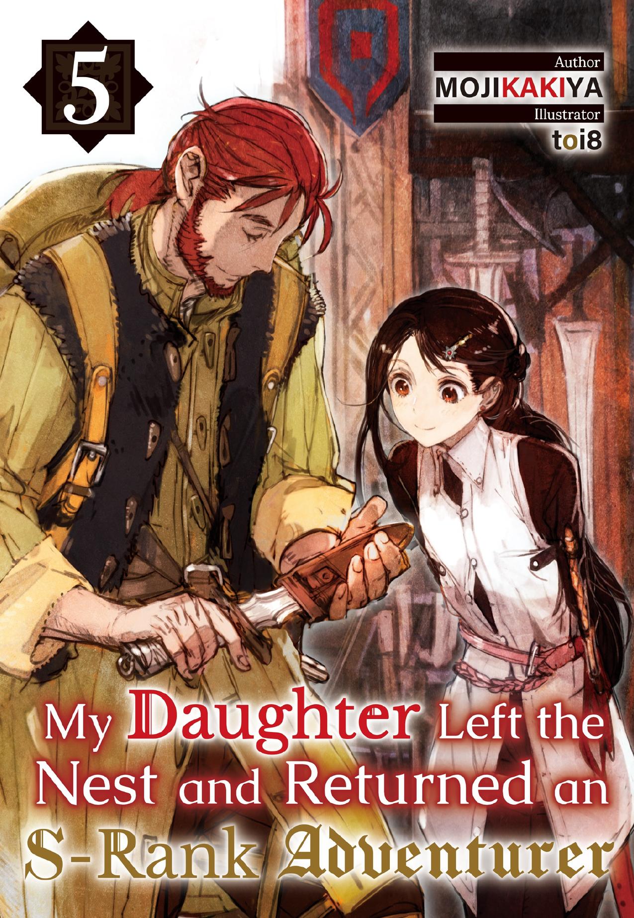 My Daughter Left the Nest and Returned an S-Rank Adventurer: Volume 5 by MOJIKAKIYA