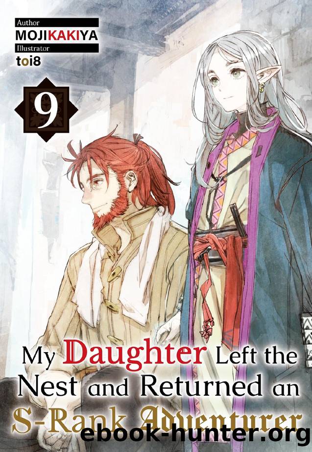 My Daughter Left the Nest and Returned an S-Rank Adventurer: Volume 9 by MOJIKAKIYA