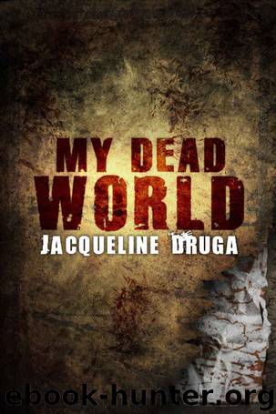 My Dead World by Jacqueline Druga