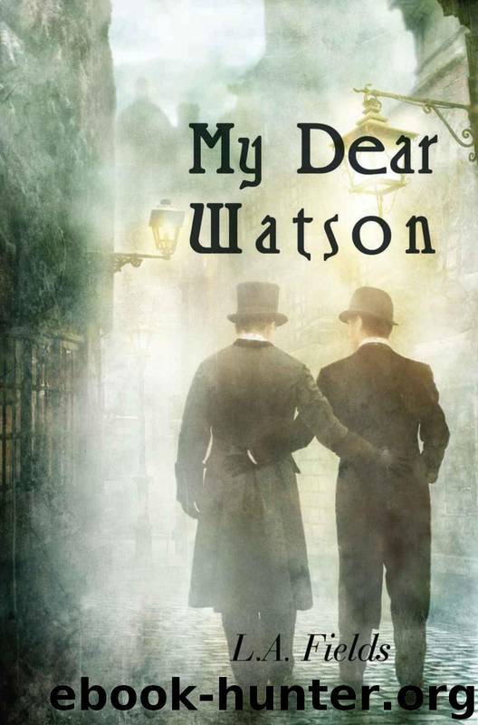 My Dear Watson by Fields L.A