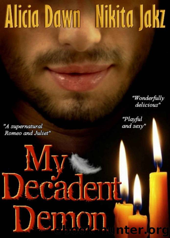 My Decadent Demon (My Demon Trilogy, Book 1) by Jakz Nikita & Dawn Alicia