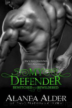 My Defender (Bewitched and Bewildered Book 8) by Alanea Alder