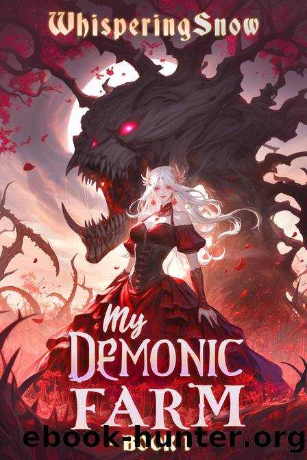 My Demonic Farm: Book 1: A Progression Fantasy LitRPG by Whispering Snow