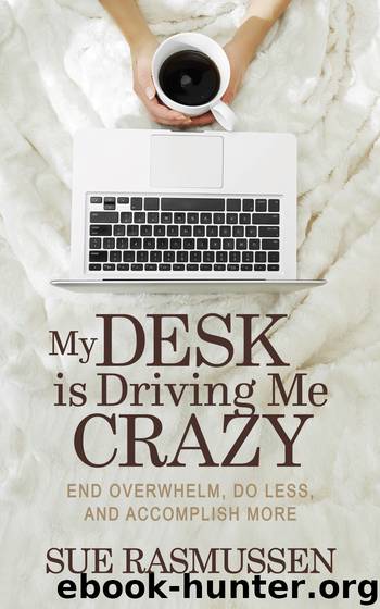 My Desk is Driving Me Crazy by Sue Rasmussen