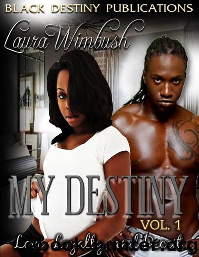 My Destiny 1: Love, Loyalty and Deceit by Laura Wimbush