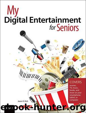 My Digital Entertainment for Seniors (Covers movies, TV, music, books and more on your smartphone, tablet, or computer) (My...) by Rich Jason R