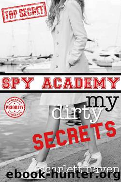 My Dirty Secrets (Spy Academy Book 2) by Scarlett Haven
