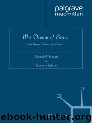 My Dream of Stars: From Daughter of Iran to Space Pioneer by Anousheh Ansari & Homer Hickam