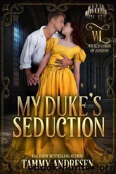 My Duke's Seduction by Tammy Andresen