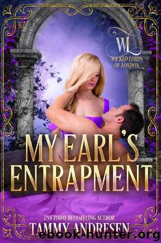 My Earl's Entrapment by Tammy Andresen