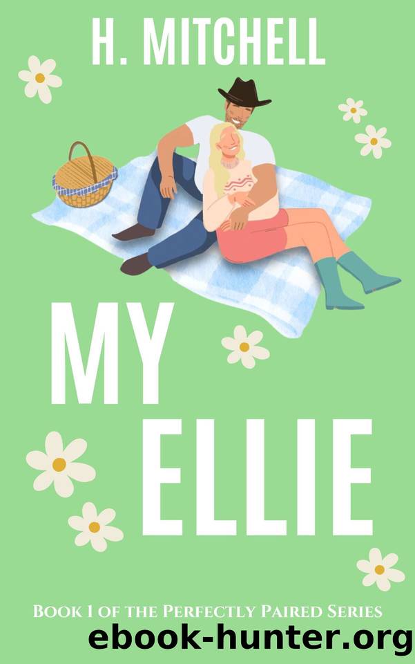 My Ellie (The Perfectly Paired Series Book 1) by H Mitchell