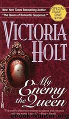 My Enemy the Queen by Victoria Holt